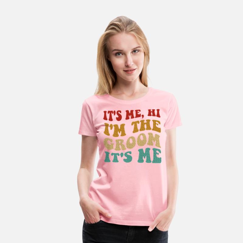 It's Me Hi Im The Groom It's Me Men Wedding Groom