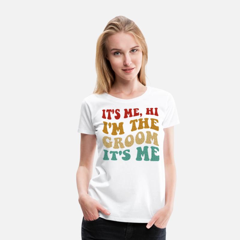 It's Me Hi Im The Groom It's Me Men Wedding Groom