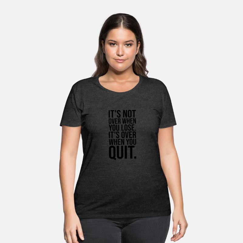 it's not over when you lose vs quit BLACK