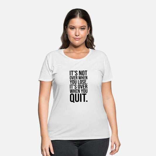 it's not over when you lose vs quit BLACK