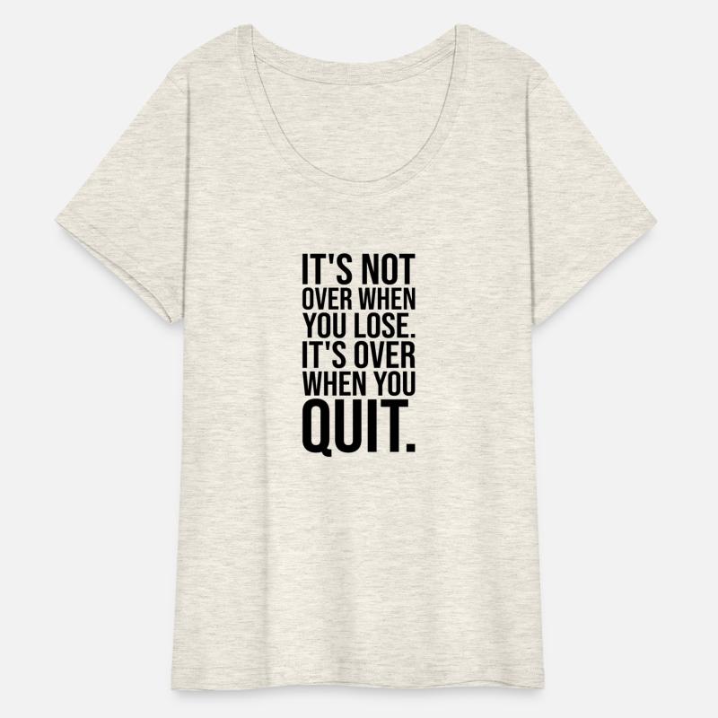 it's not over when you lose vs quit BLACK