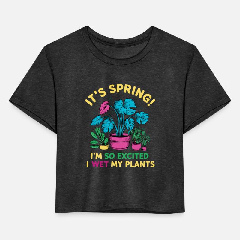 It's Spring I'm So Excited I Wet My Plants