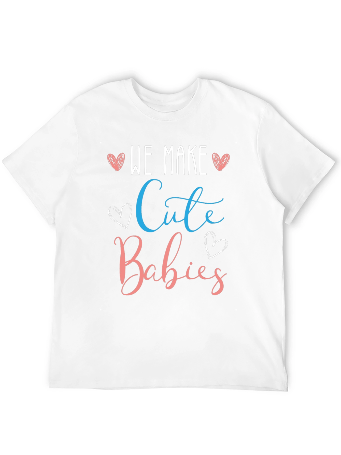 We Make Cute Babies T-Shirt - Gender Reveal Tee