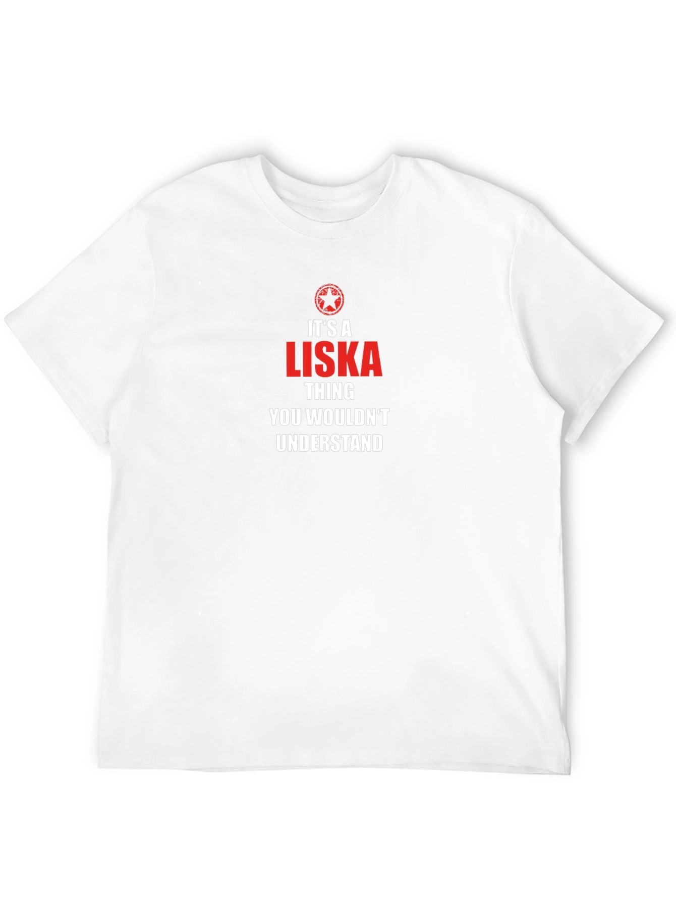 Its a Liska Thing T-Shirt - You Wouldnt Understand