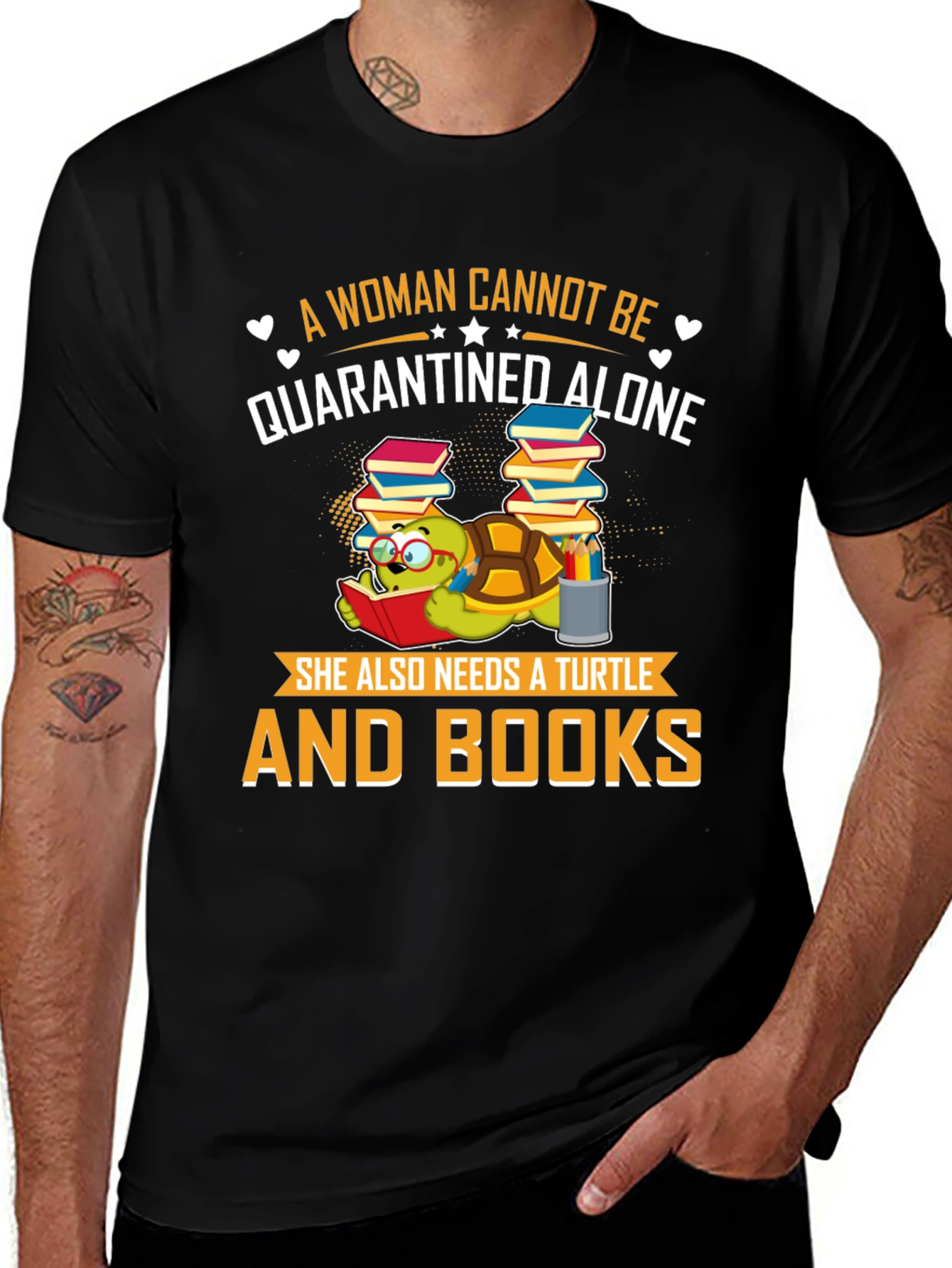 A Woman Cannot Be Quarantined Alone Turtle T-Shirt