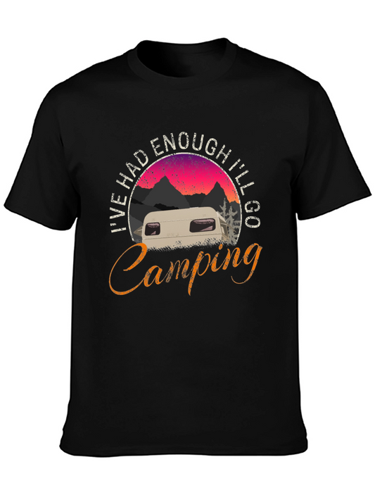Camping Graphic T-Shirt - Ive Had Enough Ill Go Camping