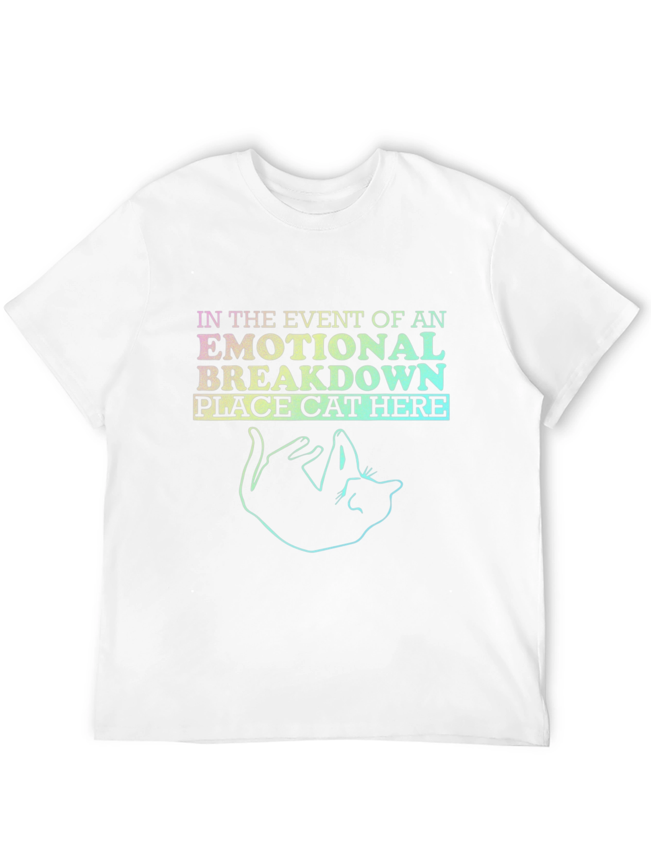 Emotional Breakdown Cat Here T-Shirt