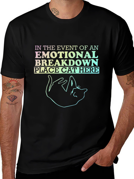 Emotional Breakdown Cat Here T-Shirt