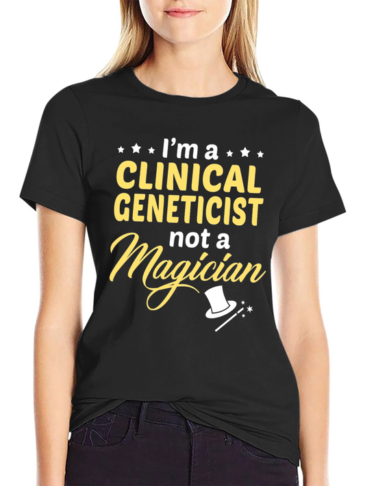 Clinical Geneticist T-Shirt - Funny Science Tee