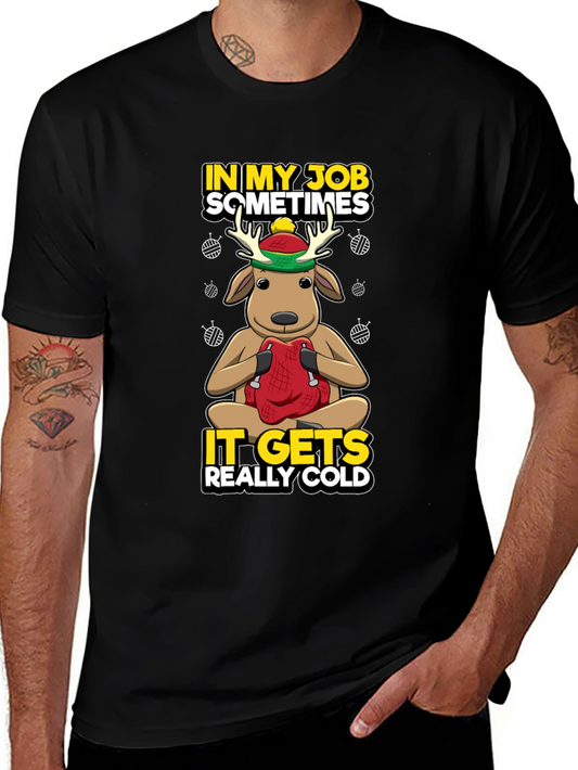 Funny Reindeer Job Cold T-Shirt