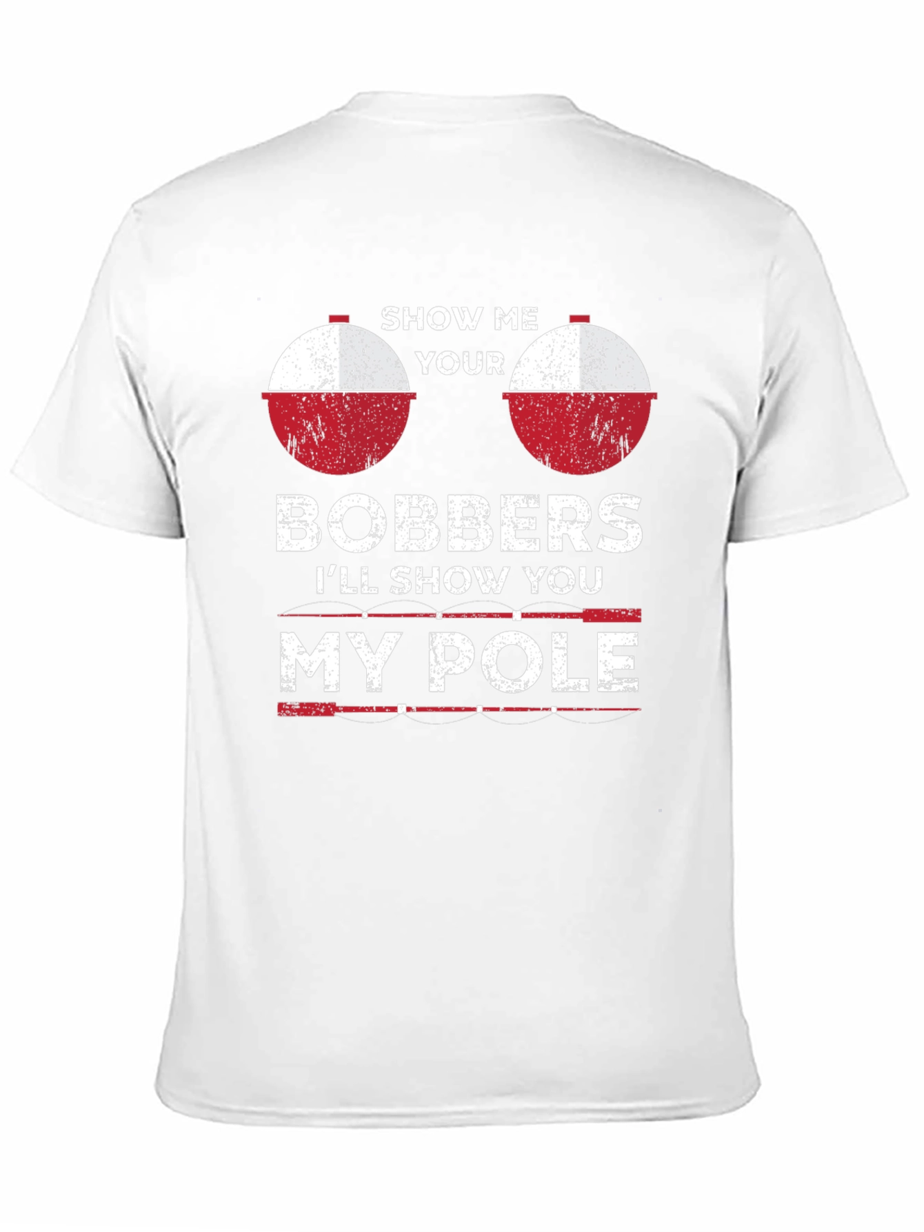 Show Me Your Bobbers Fishing T-Shirt