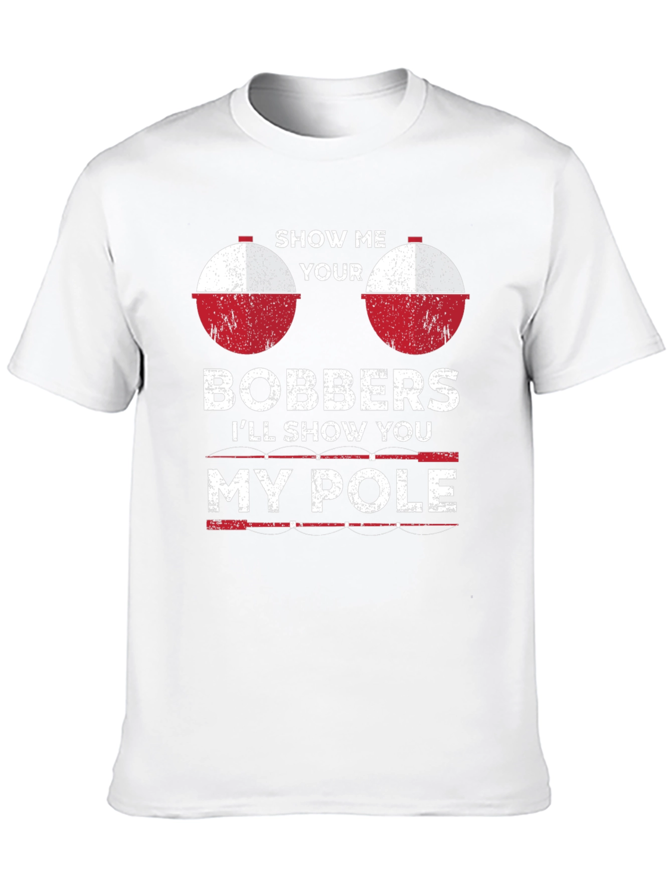 Show Me Your Bobbers Fishing T-Shirt