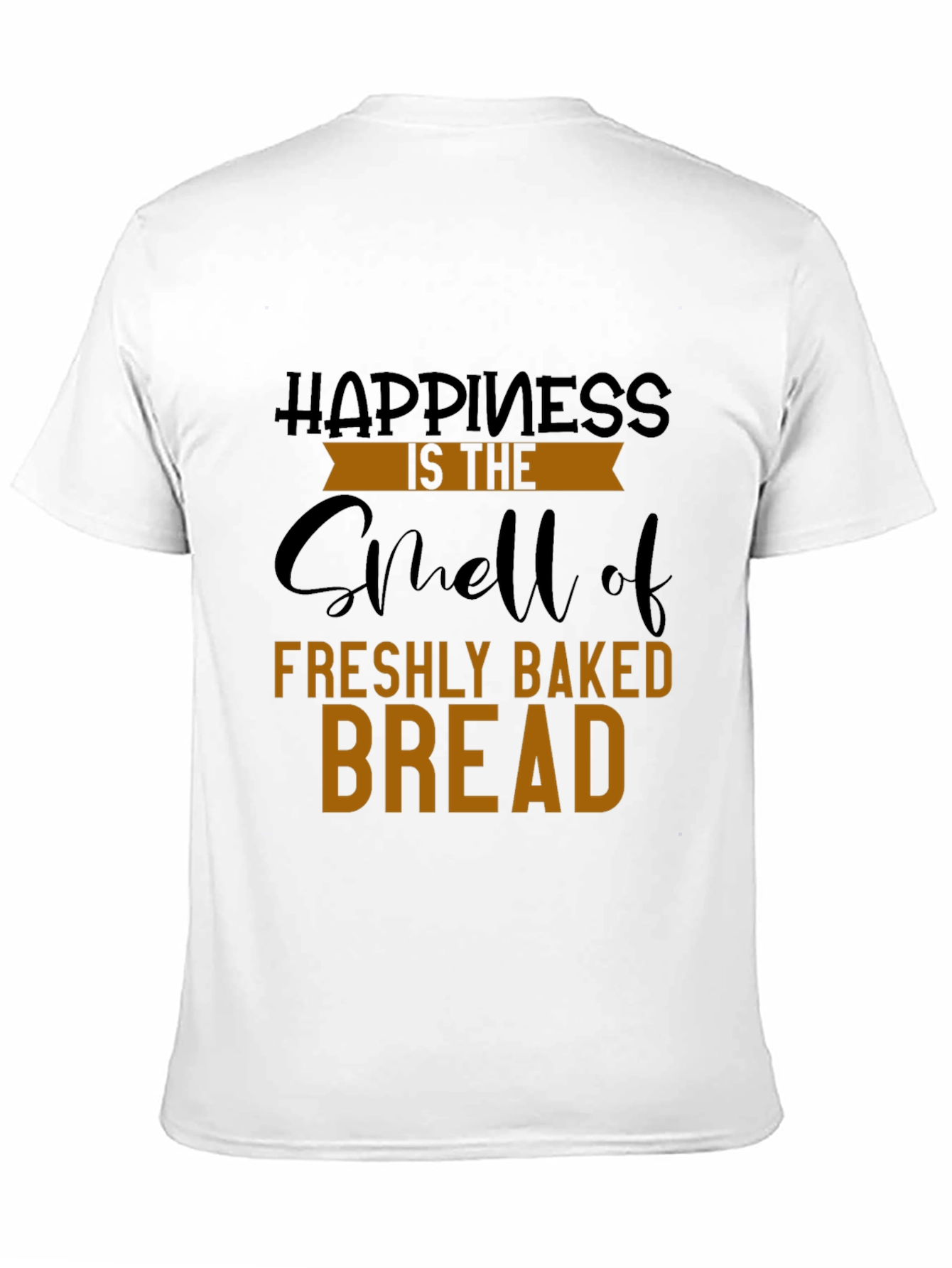 Happiness Fresh Baked Bread T-Shirt