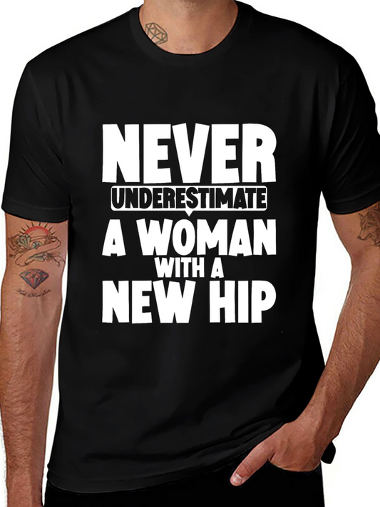 Never Underestimate Woman New Hip T-Shirt