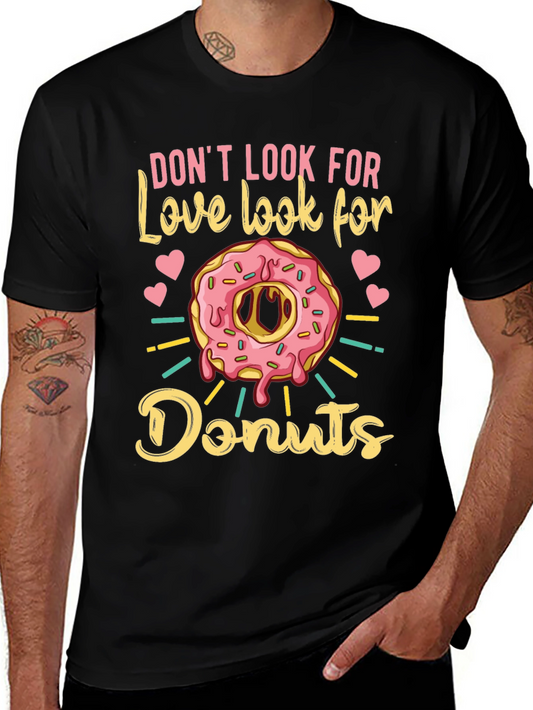 Dont Look For Love Look For Donuts T-Shirt