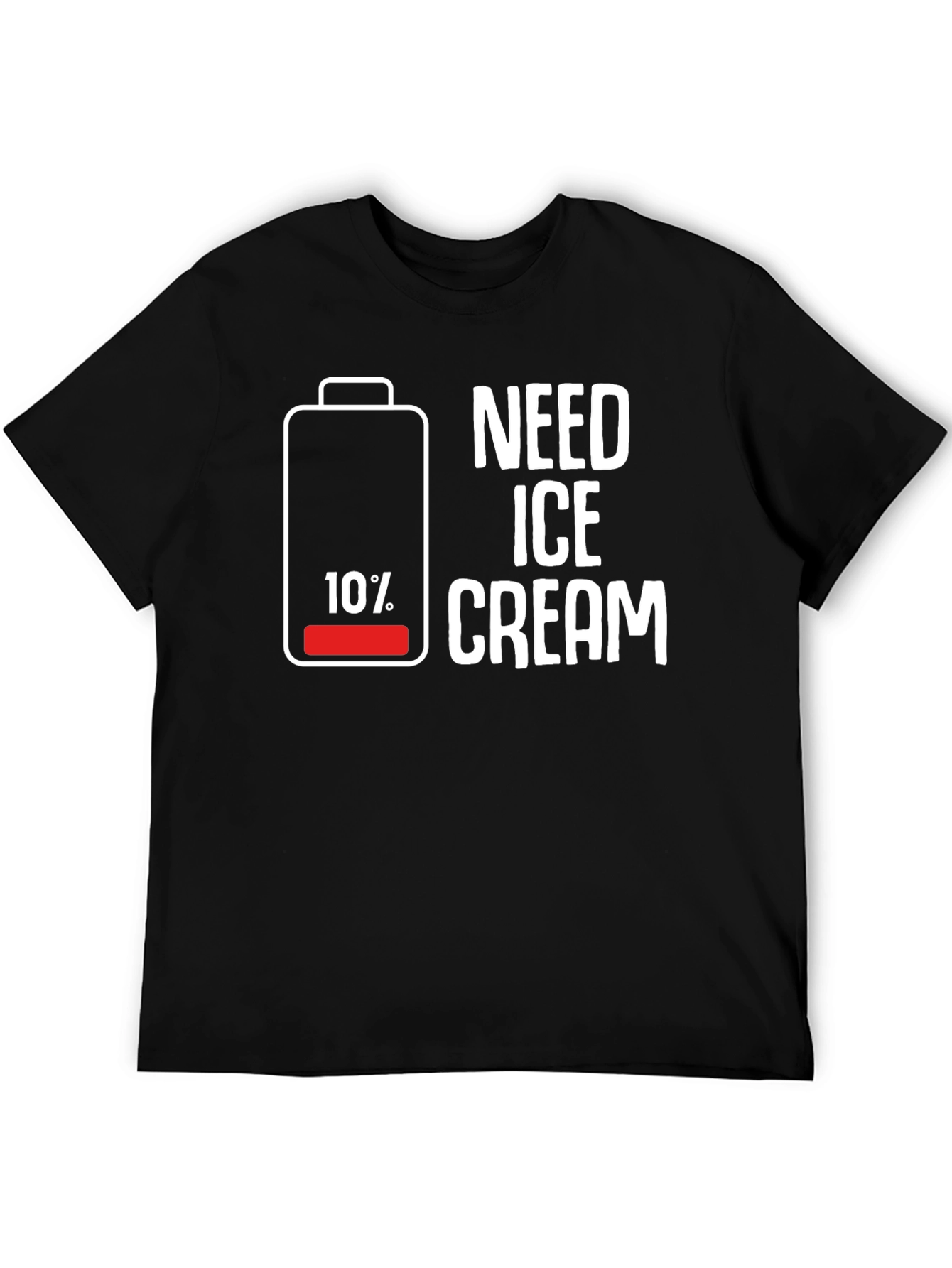 Need Ice Cream T-Shirt Funny Battery Low Tee