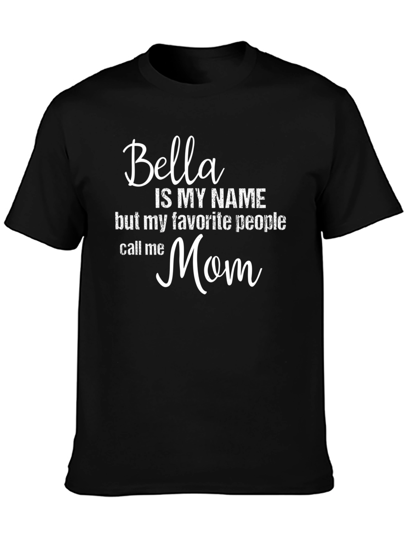 Bella Mom T-Shirt - Funny Mothers Day Gift
