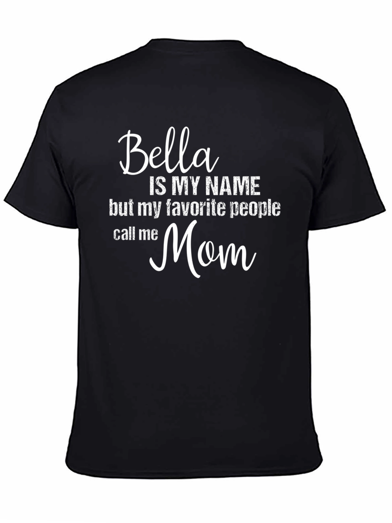 Bella Mom T-Shirt - Funny Mothers Day Gift