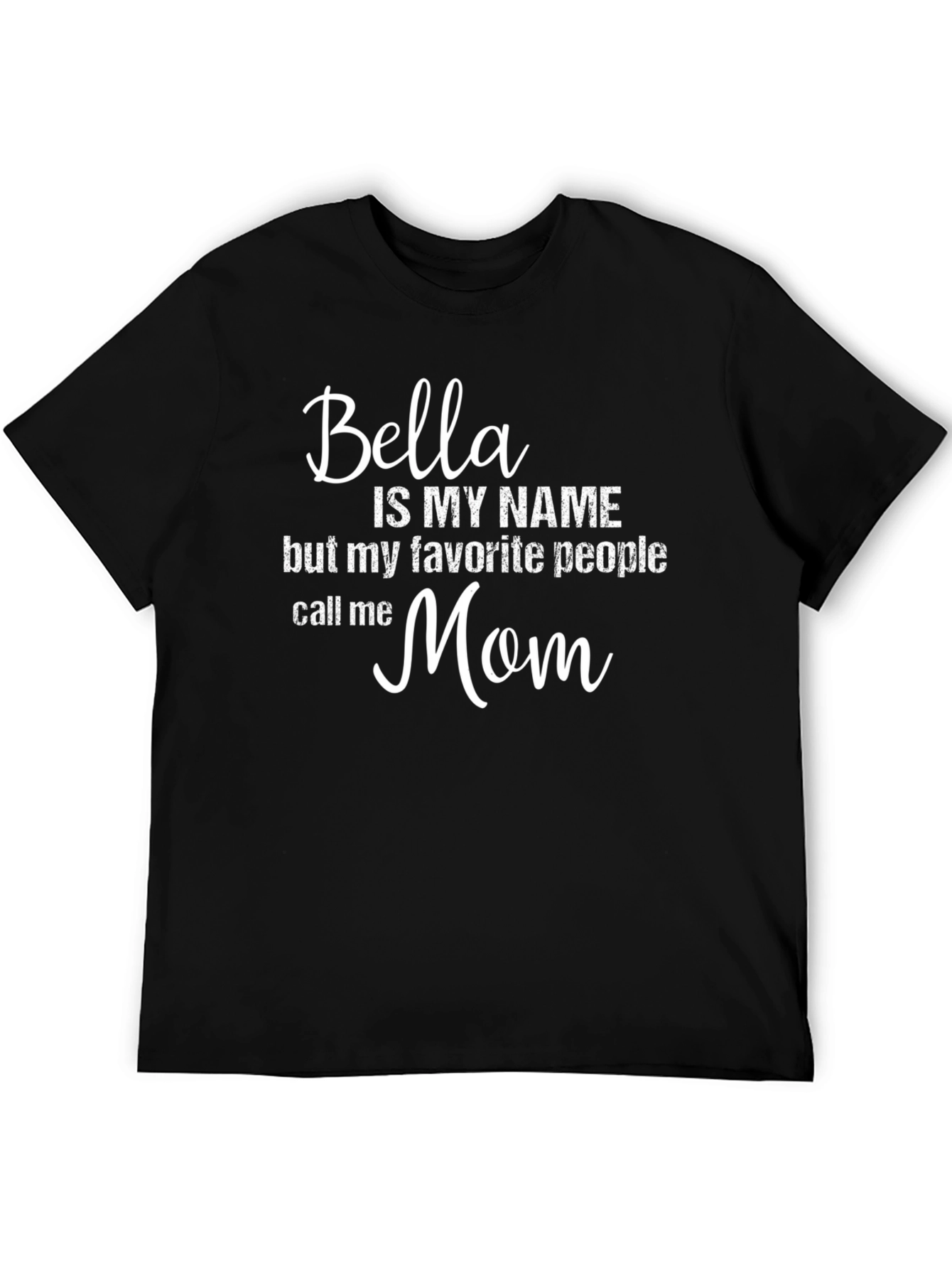 Bella Mom T-Shirt - Funny Mothers Day Gift