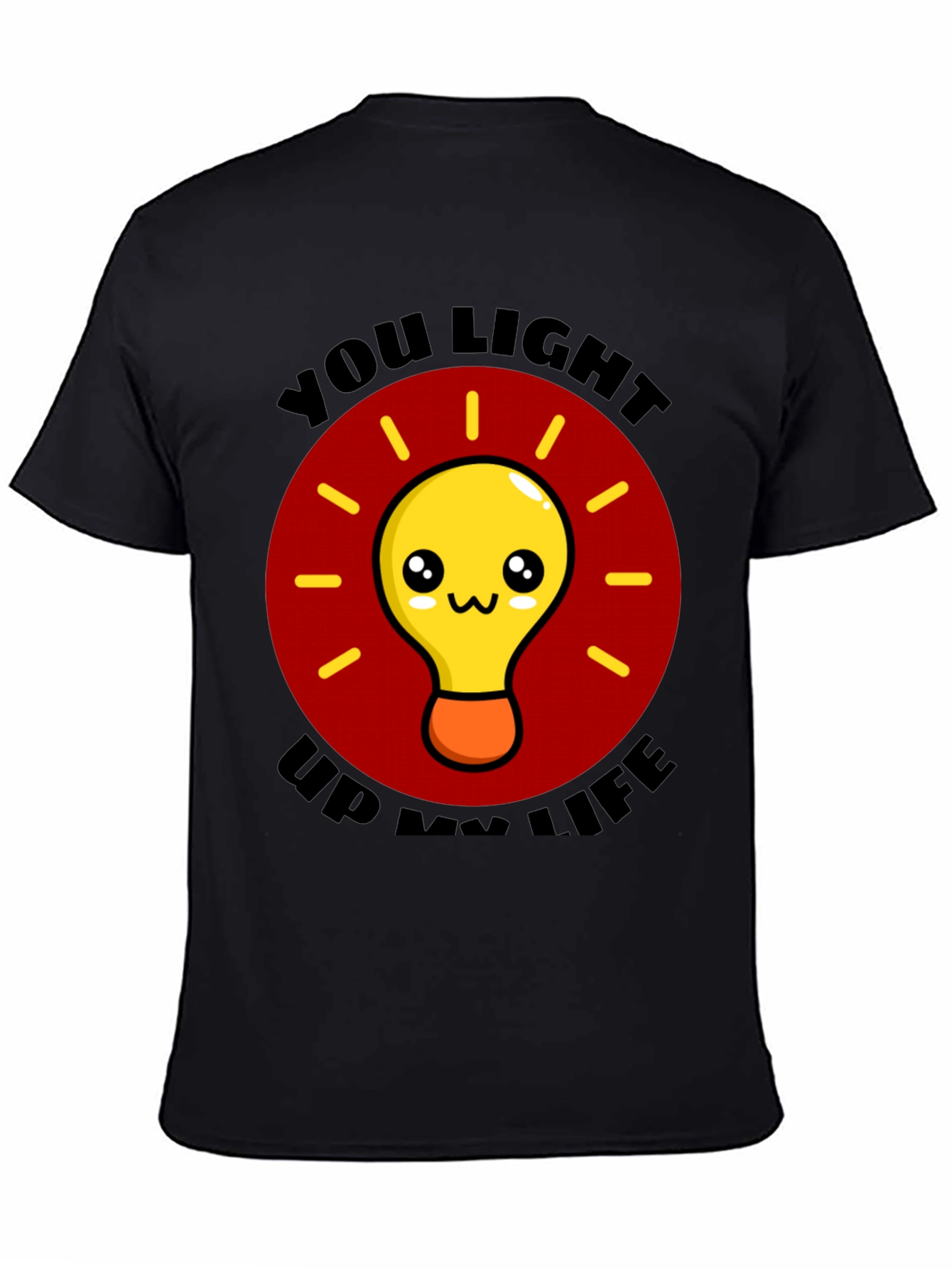 You Light Up My Life Graphic T-Shirt