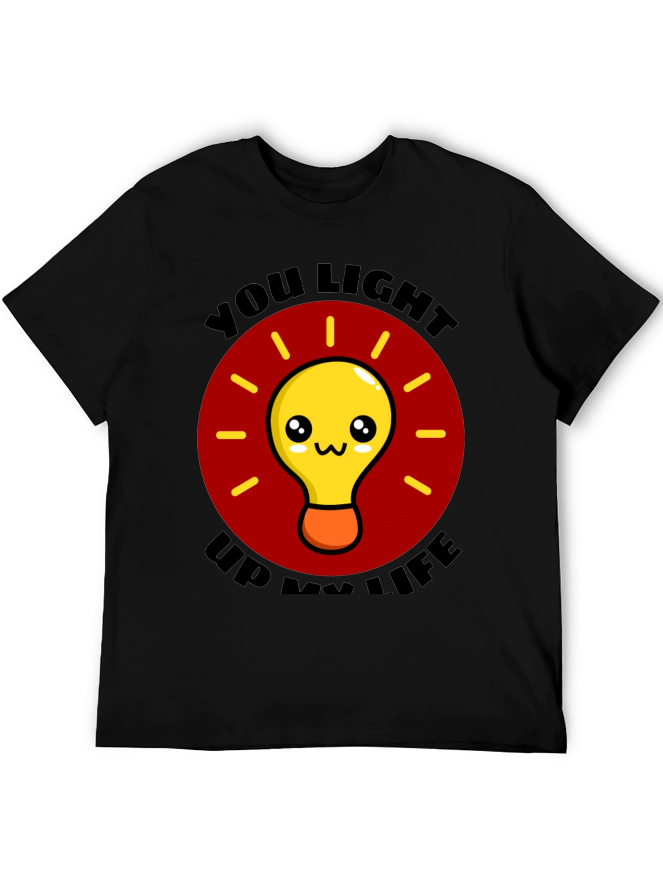You Light Up My Life Graphic T-Shirt