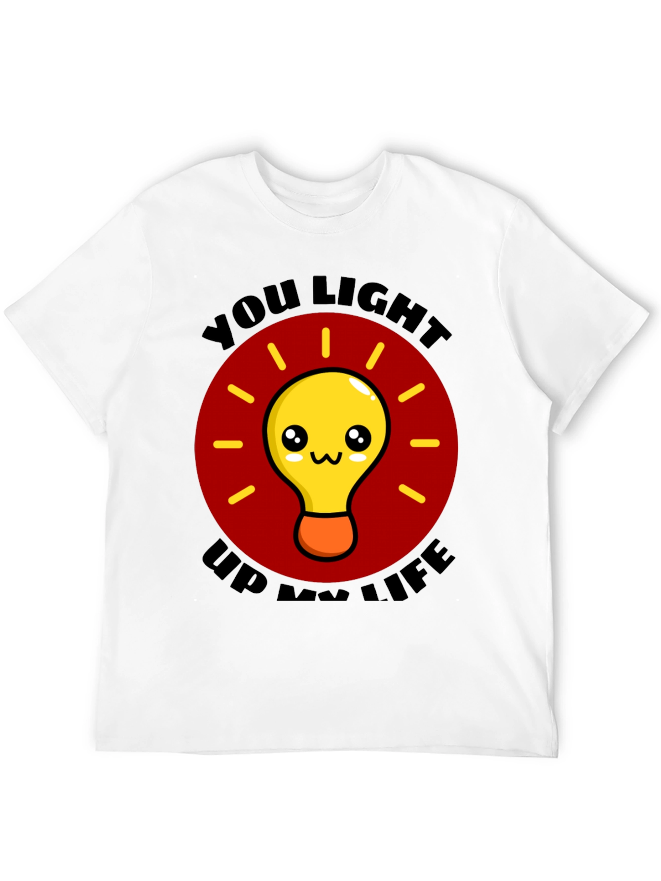 You Light Up My Life Graphic T-Shirt