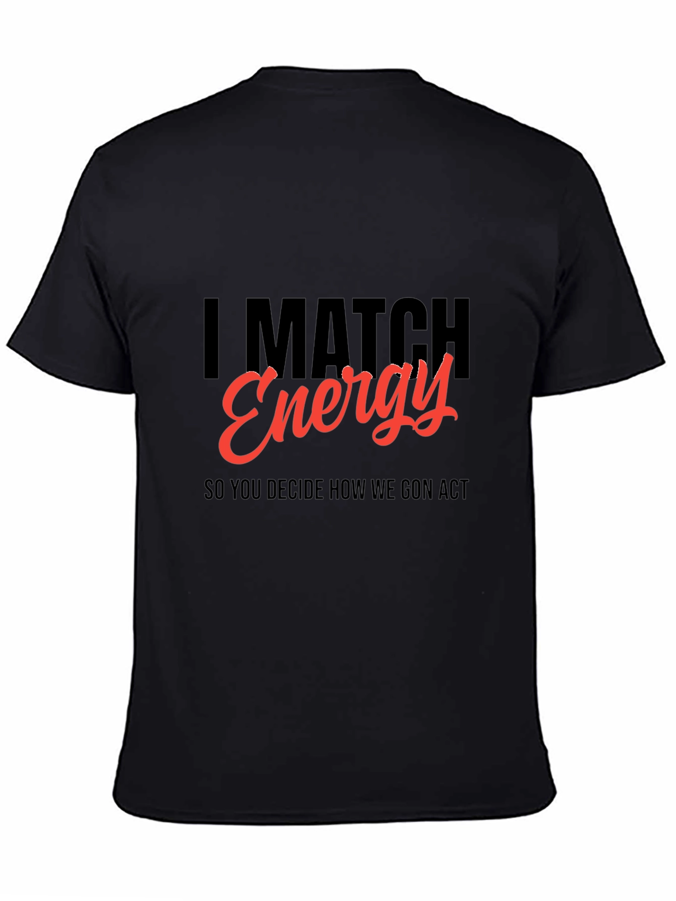 I Match Energy Graphic Tee