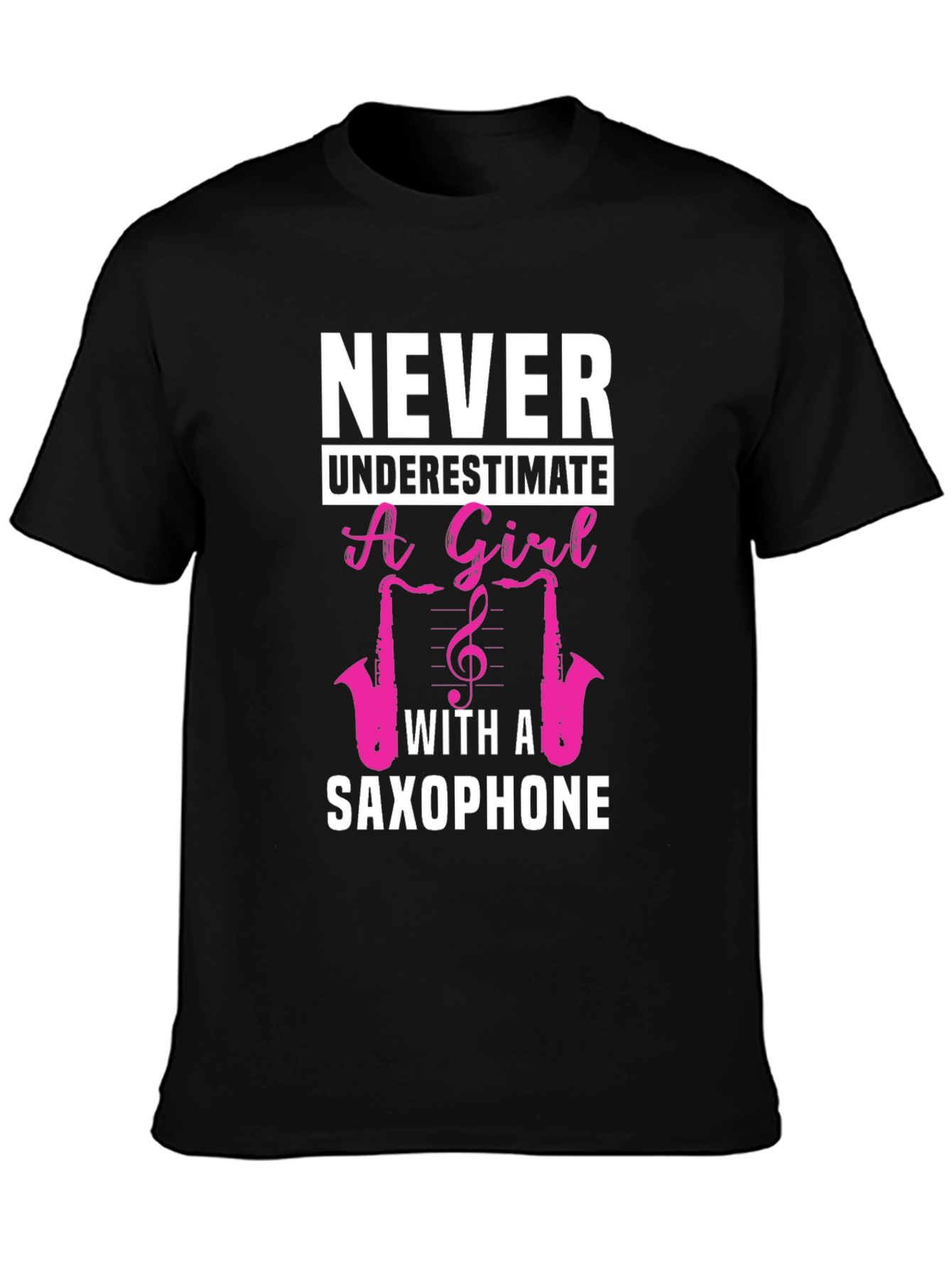 Never Underestimate a Girl with a Saxophone T-Shirt