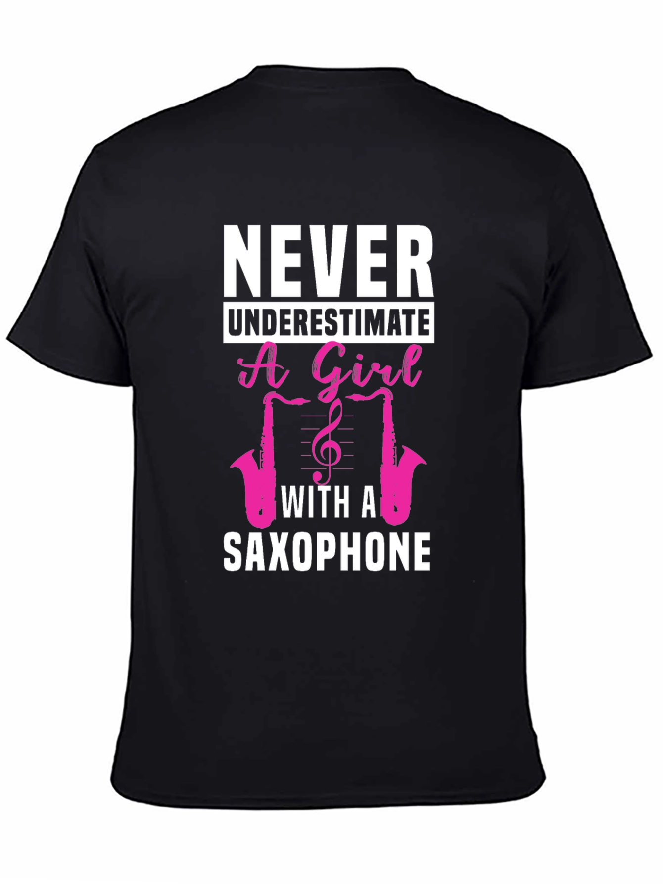 Never Underestimate a Girl with a Saxophone T-Shirt