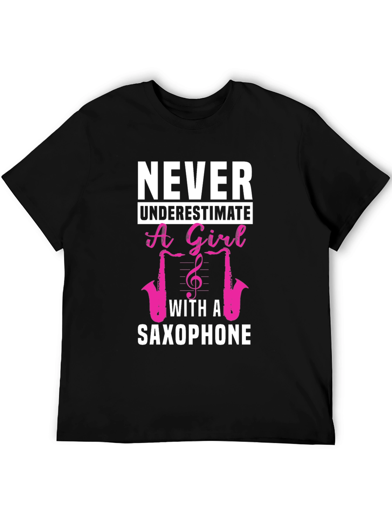 Never Underestimate a Girl with a Saxophone T-Shirt