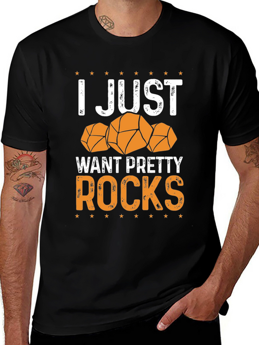 I Just Want Pretty Rocks T-Shirt