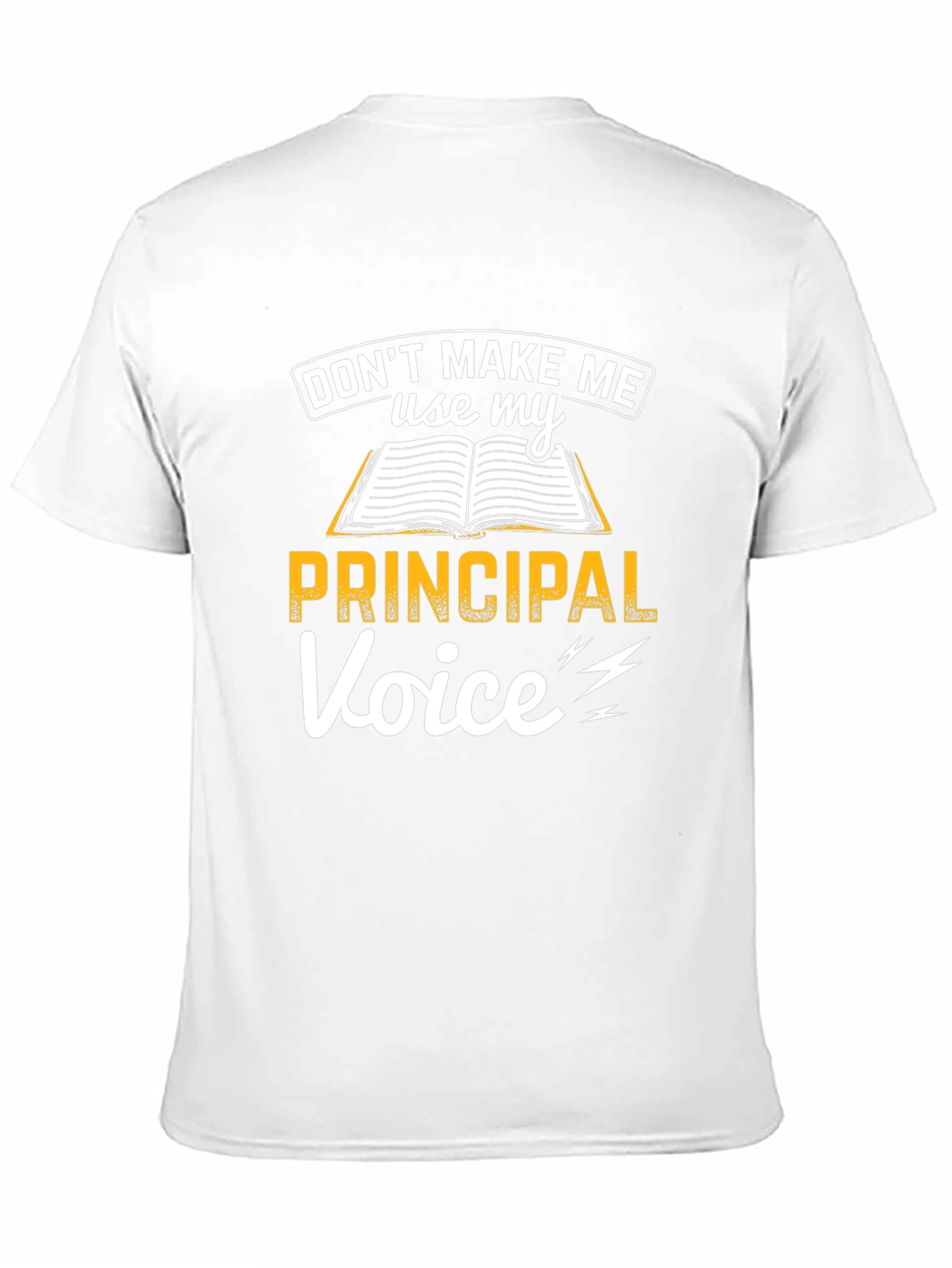 Principal Voice T-Shirt Funny School Teacher Tee
