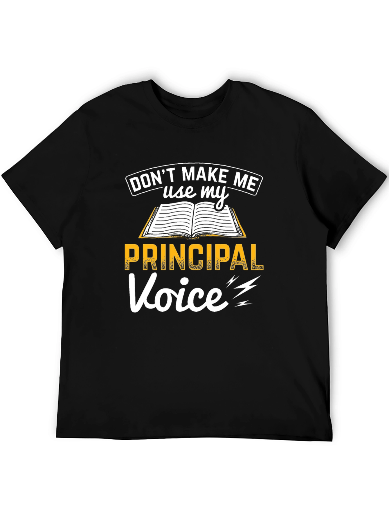 Principal Voice T-Shirt Funny School Teacher Tee