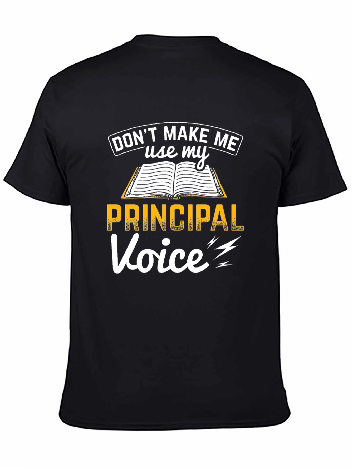Principal Voice T-Shirt Funny School Teacher Tee
