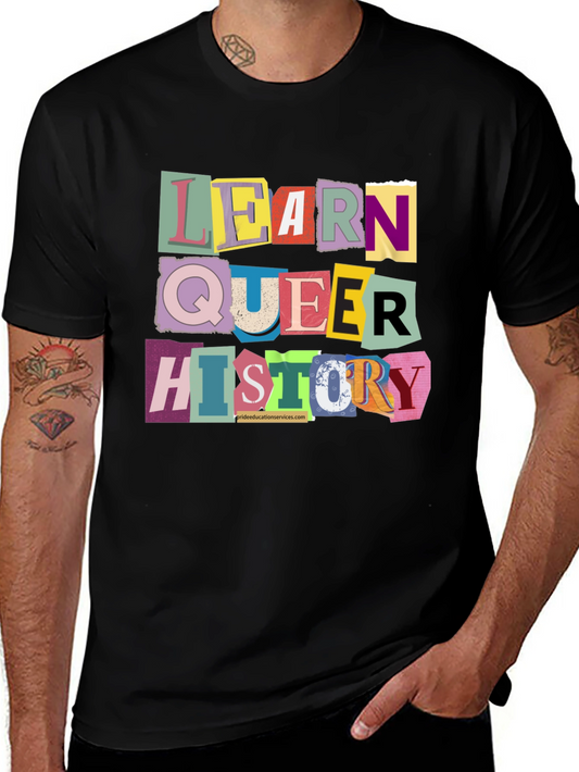 Learn Queer History T-Shirt - Equality Pride Tee