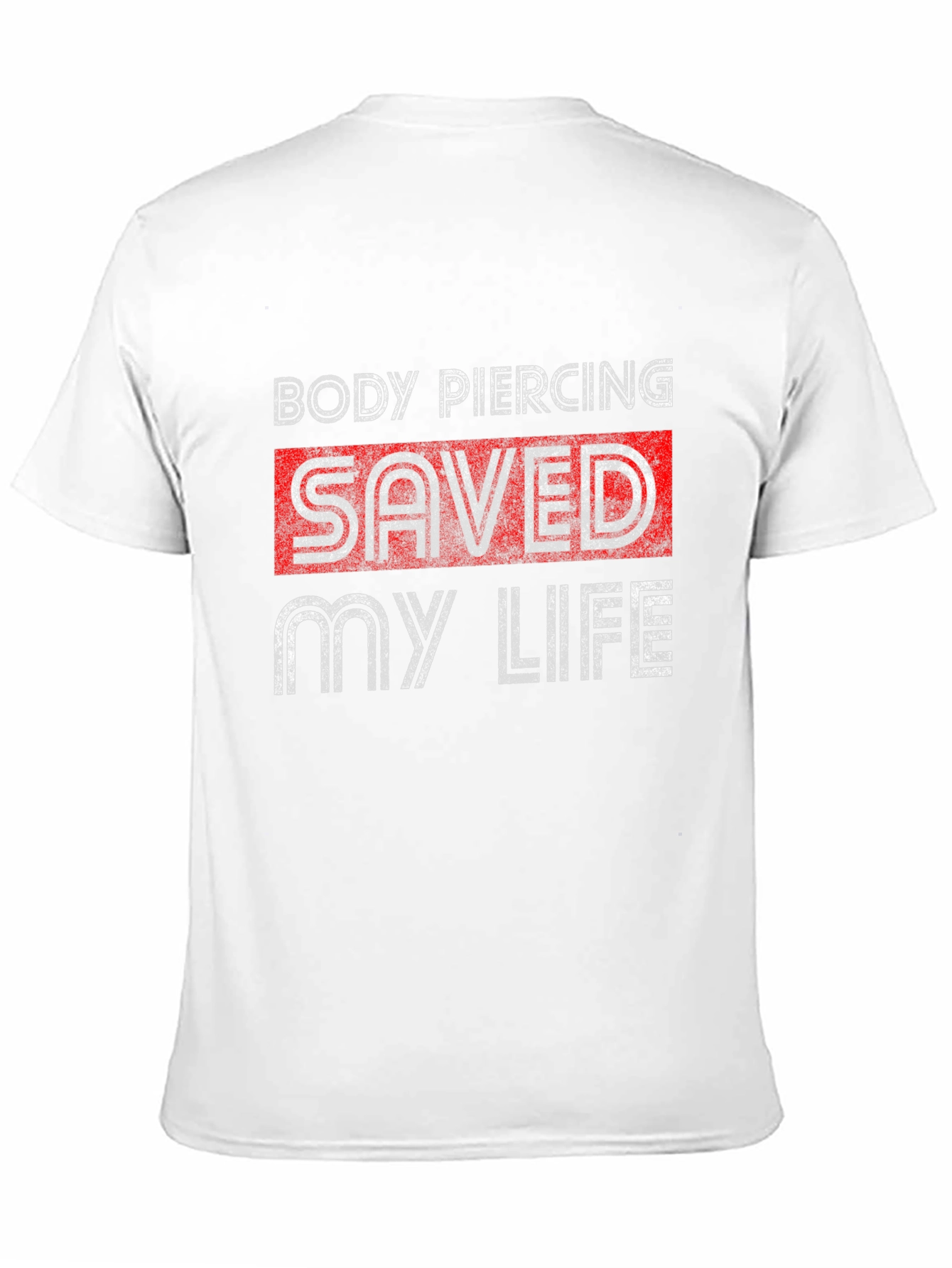 Body Piercing Saved My Life Graphic Tee