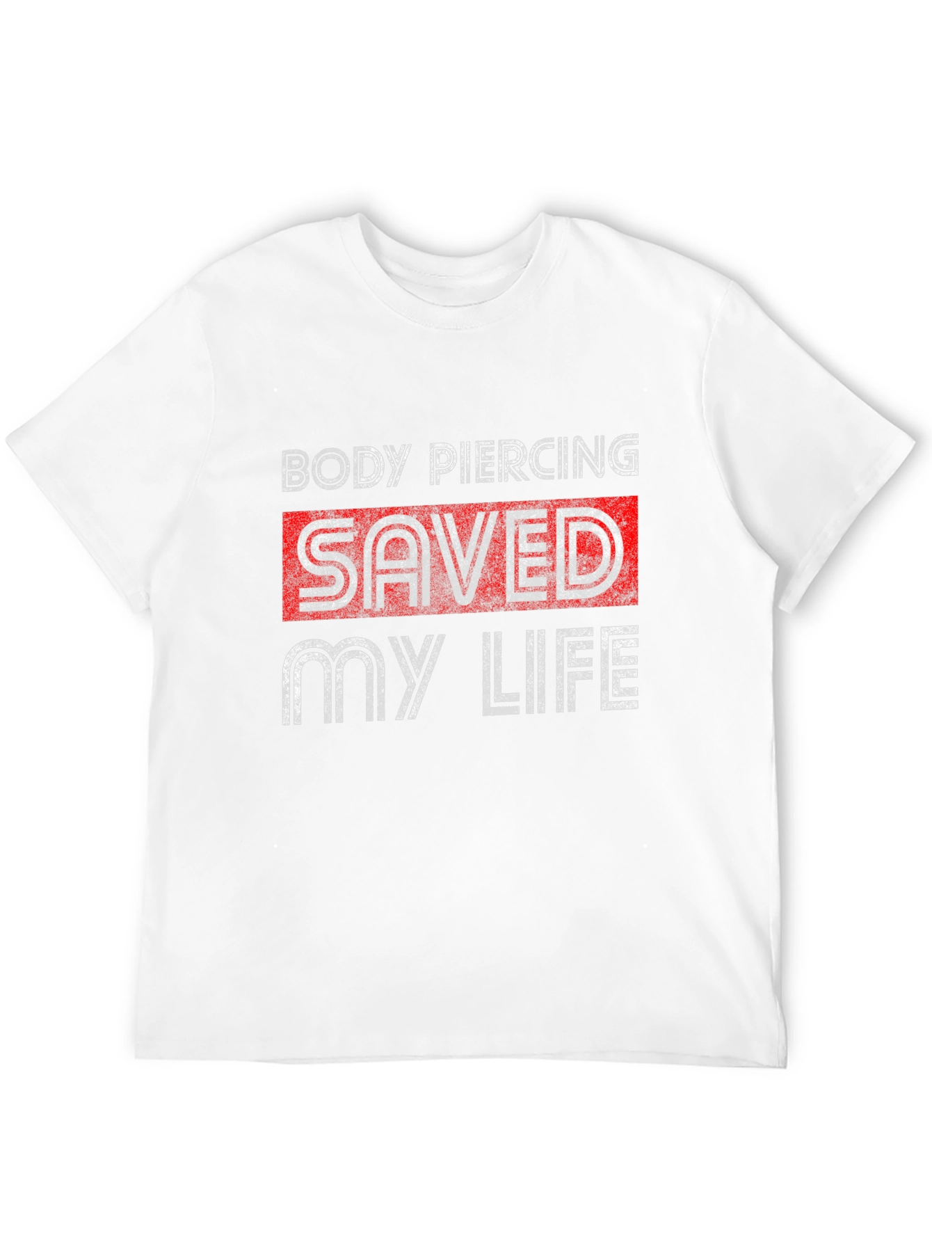 Body Piercing Saved My Life Graphic Tee