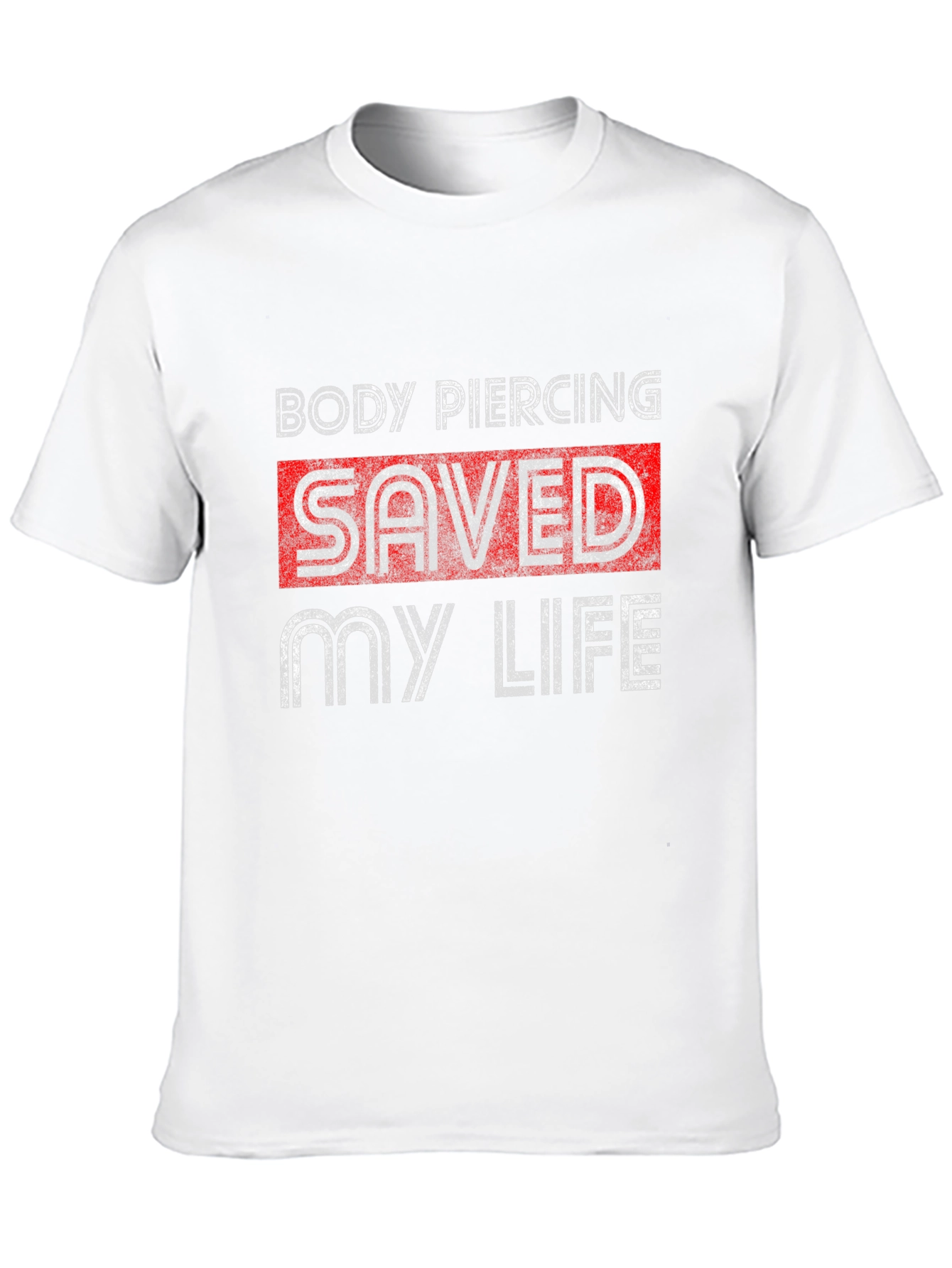 Body Piercing Saved My Life Graphic Tee