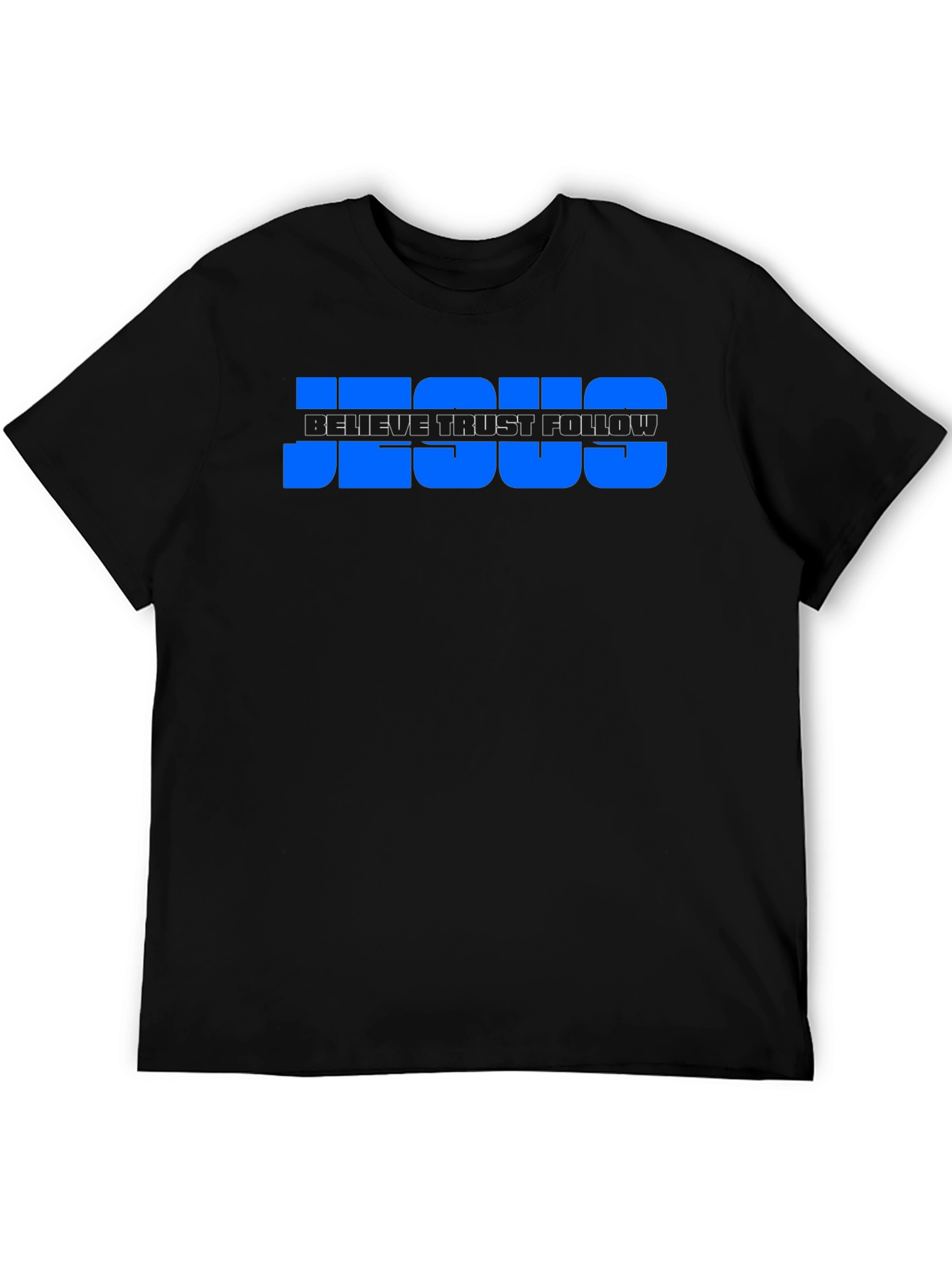 Believe Trust Follow Jesus T-Shirt