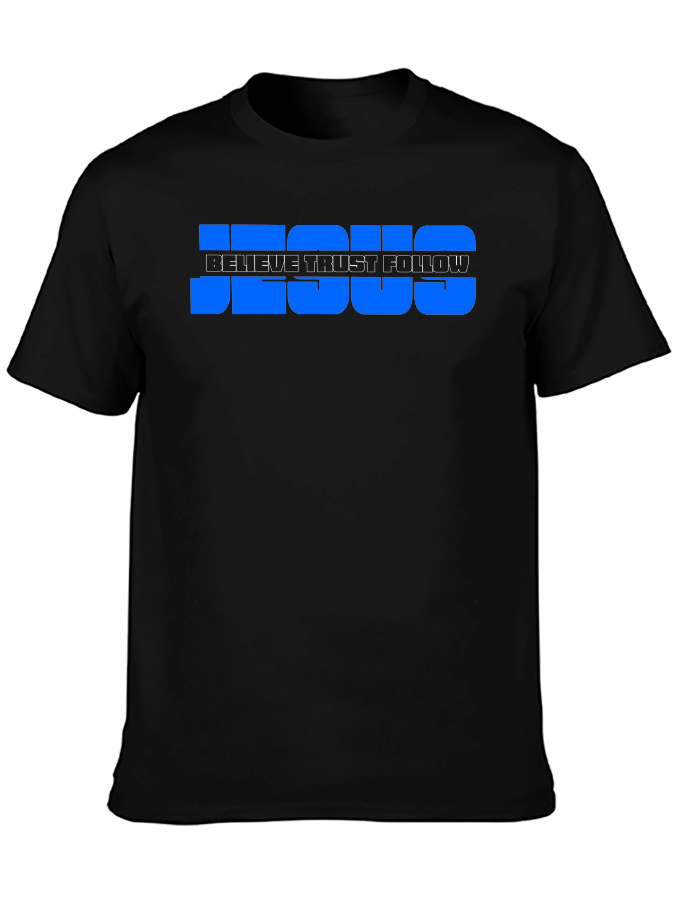 Believe Trust Follow Jesus T-Shirt