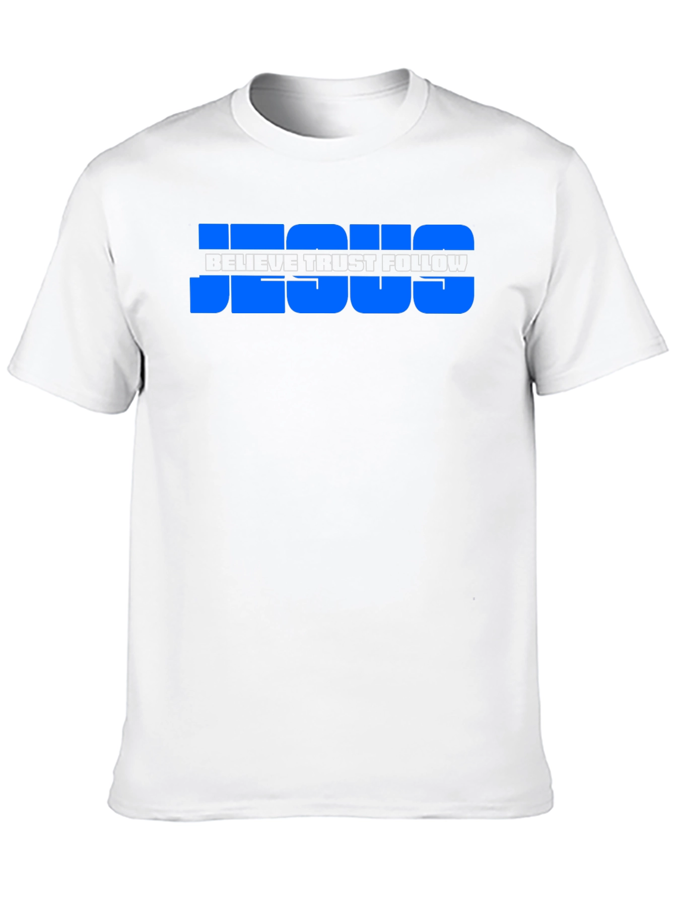 Believe Trust Follow Jesus T-Shirt