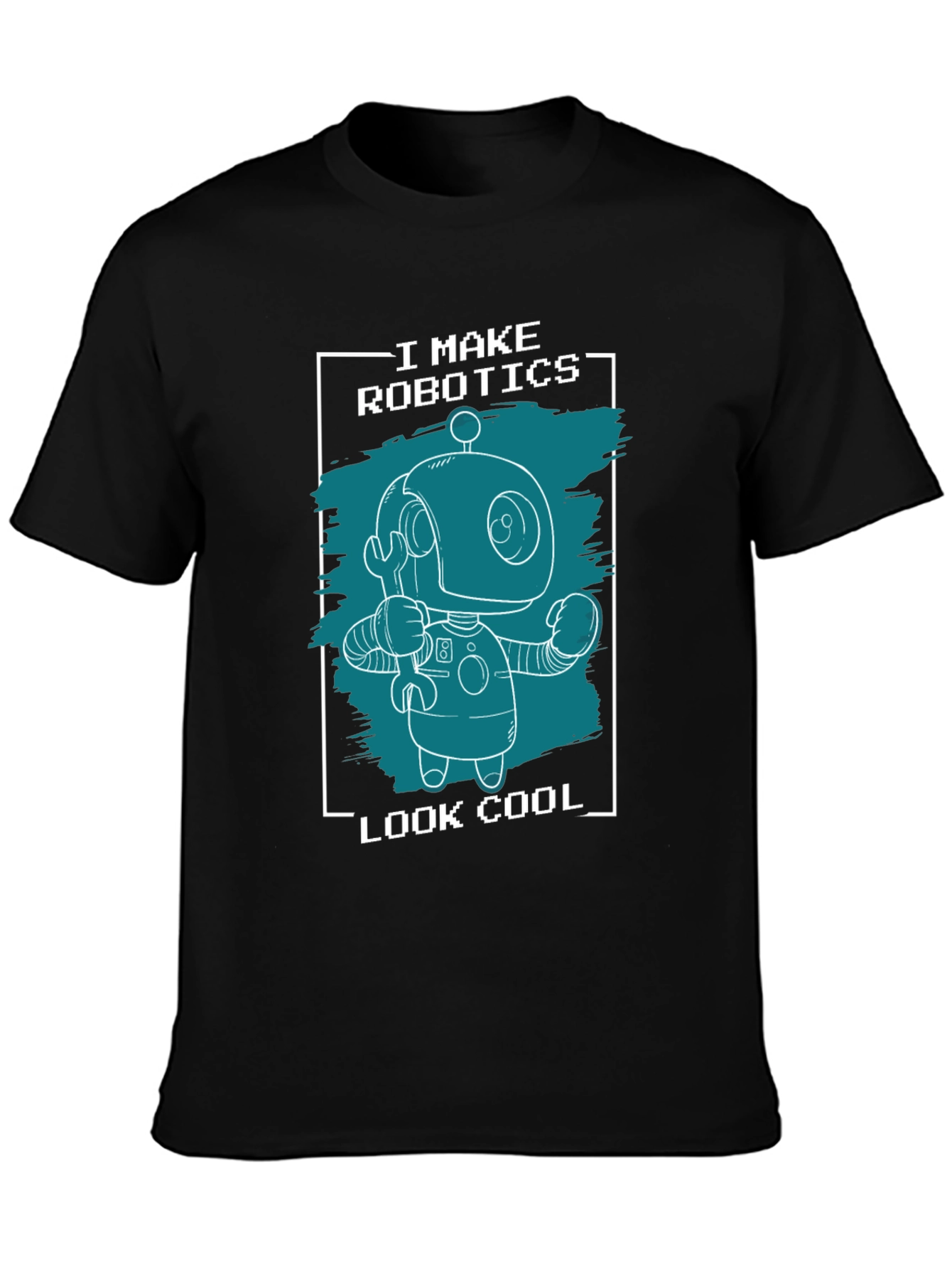 I Make Robotics Look Cool T-Shirt