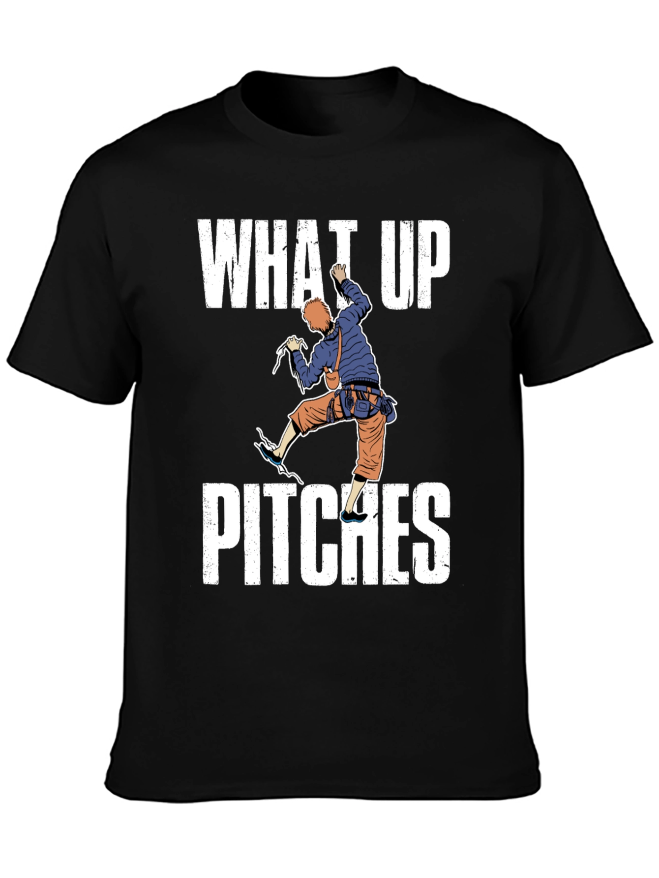 What Up Pitches Climbing Graphic T-Shirt