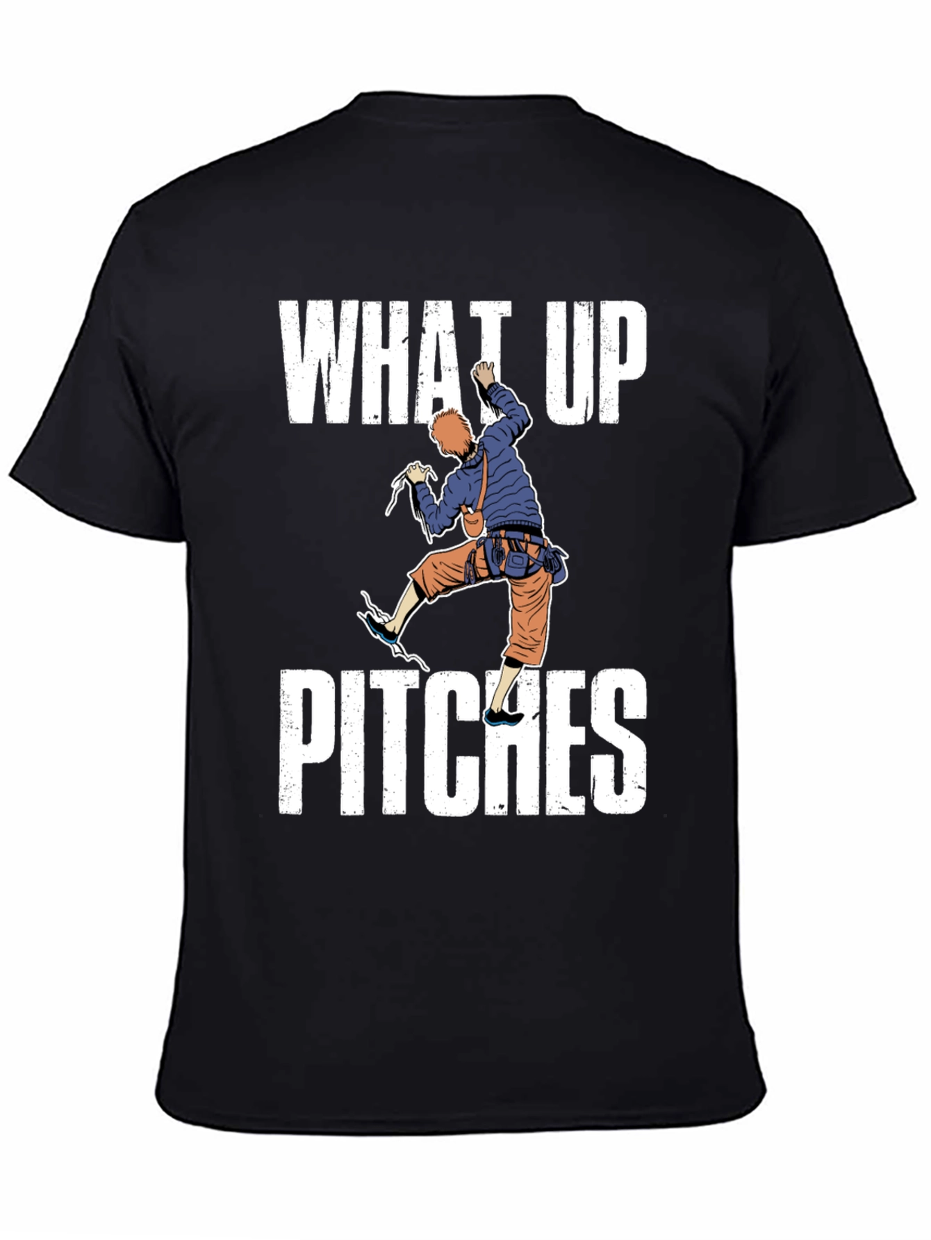 What Up Pitches Climbing Graphic T-Shirt