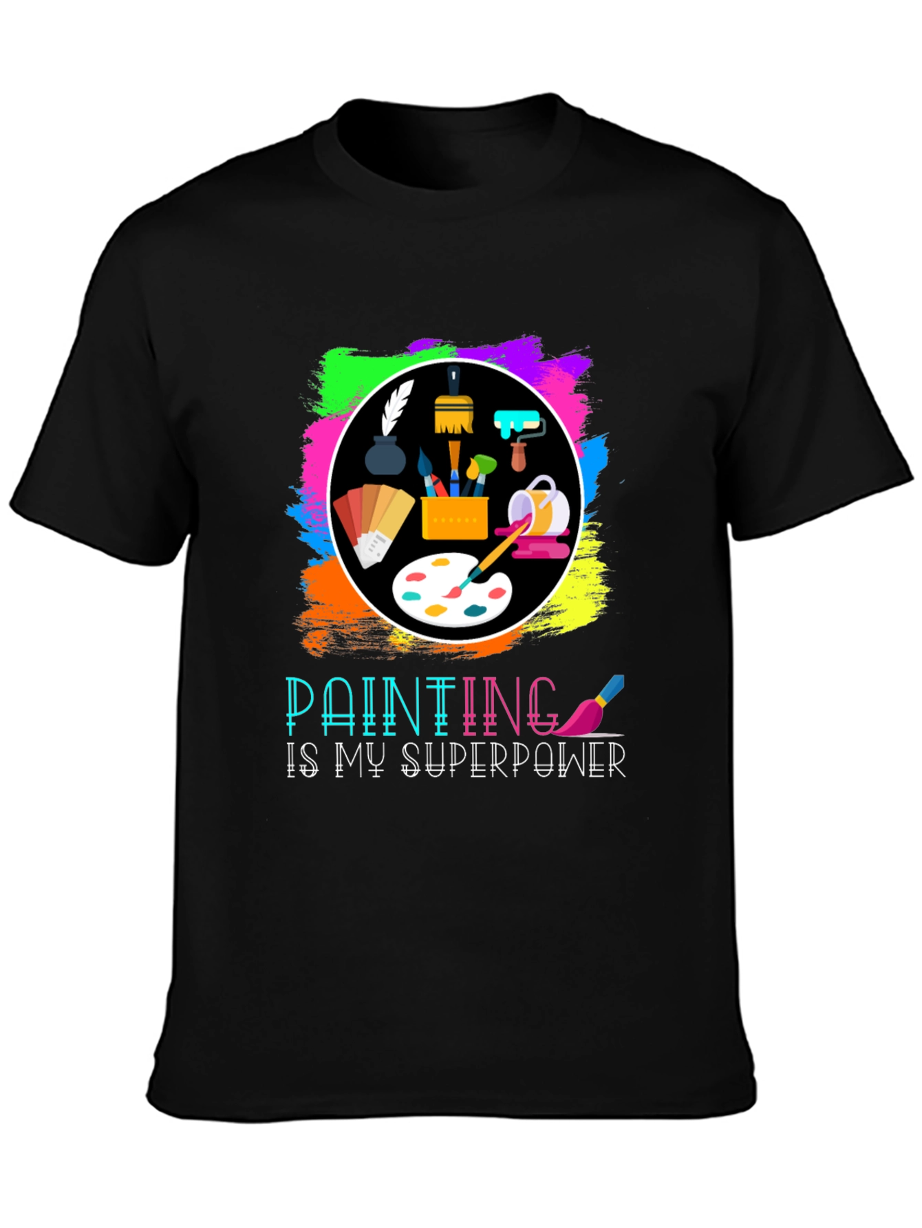 Painting is My Superpower T-Shirt Artist Painter Tee