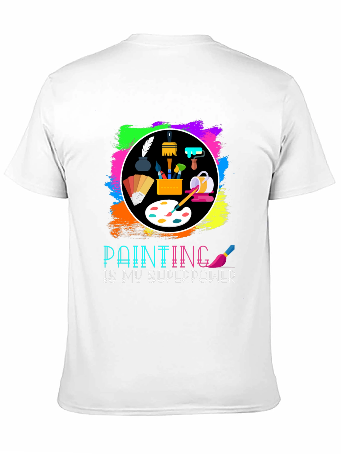 Painting is My Superpower T-Shirt Artist Painter Tee