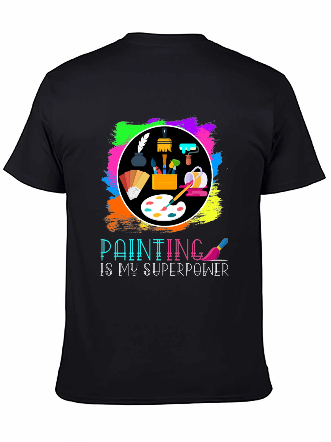 Painting is My Superpower T-Shirt Artist Painter Tee