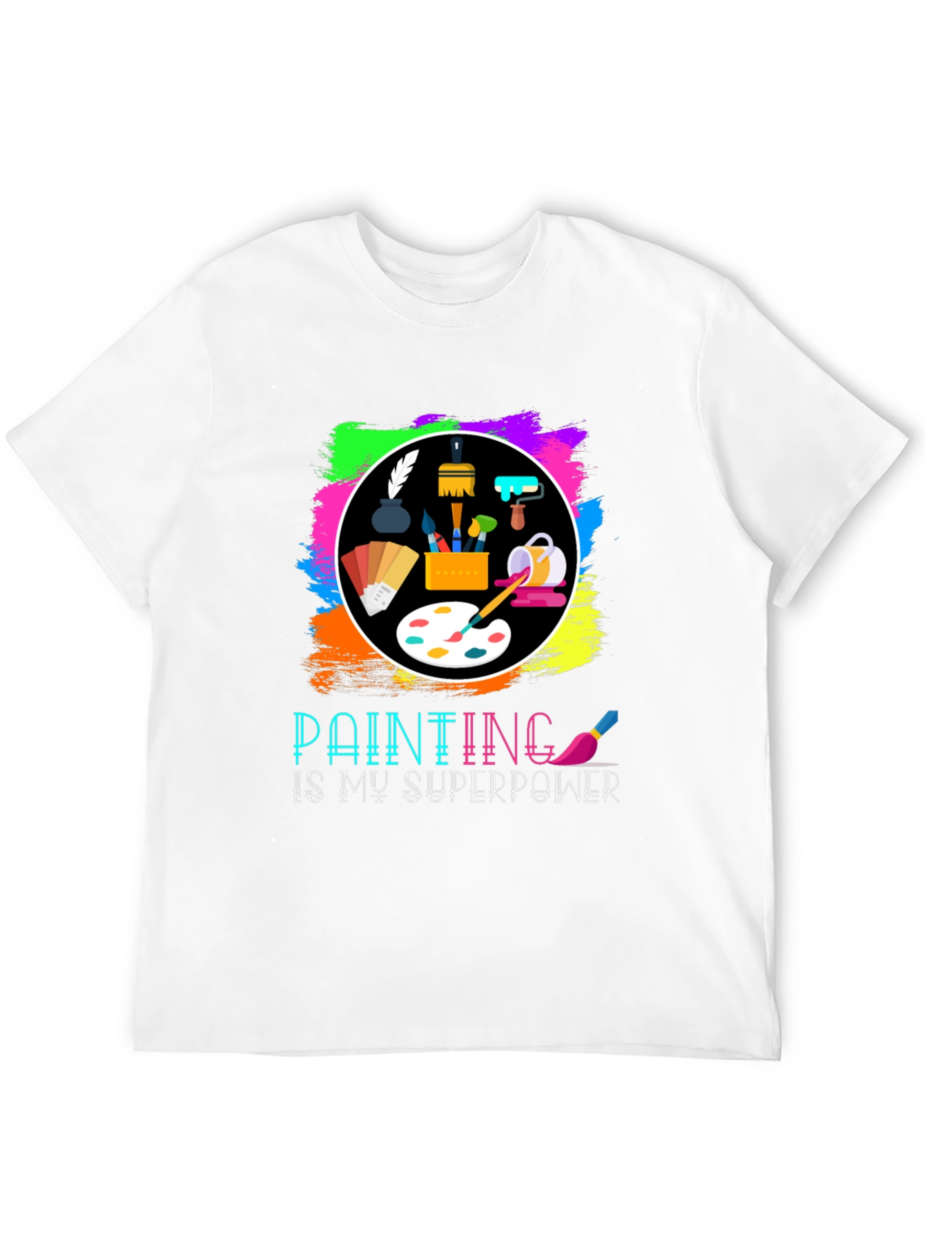Painting is My Superpower T-Shirt Artist Painter Tee