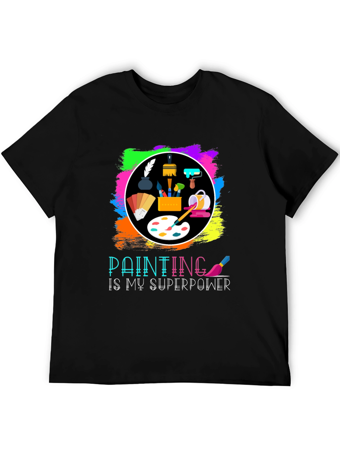 Painting is My Superpower T-Shirt Artist Painter Tee