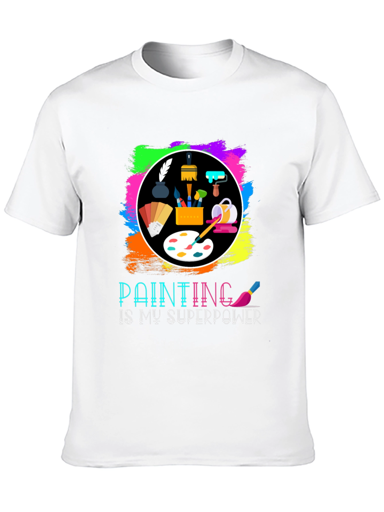 Painting is My Superpower T-Shirt Artist Painter Tee